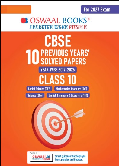 Oswaal CBSE 10 Previous Years solved Papers | Year-wise Solved Papers (2017-2026) for Class 10 NCERT & Competency-based questions For 2027 Exam