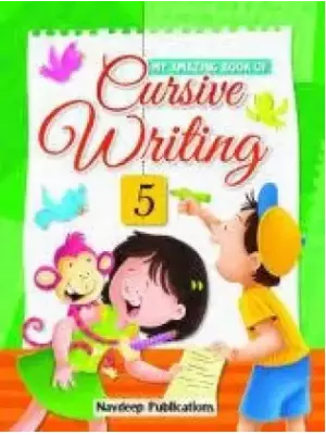 Navdeep My Amazing Book Of Cursive Writing Class 5