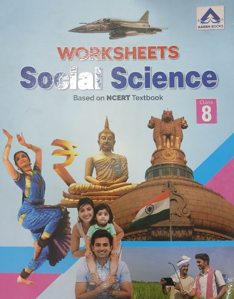 Aarsh Worksheets Social Science NCERT Textbook Class 8