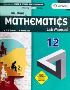 Canvas Mathematics Lab Manual Class 12