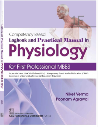 Competency Based Logbook & Practical Manual in Physiology for First Professional MBBS