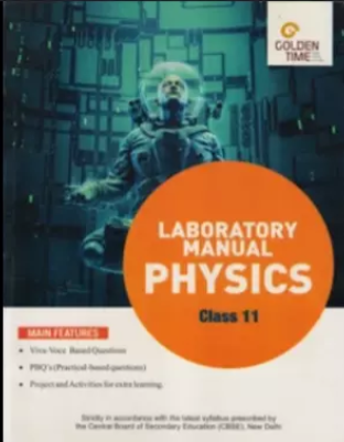 Golden Time Physics Lab Manual Class 11 Latest Edition