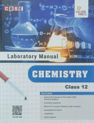 Golden Time CBSE Laboratory Manual Chemistry Class 12