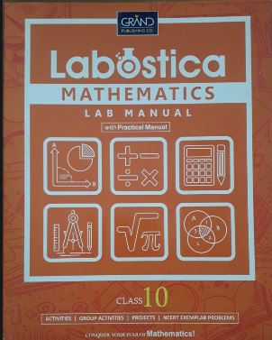 Grand Publishing Labostica Mathematics Lab Manual Class 10
