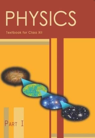NCERT Physics Part I Class 12