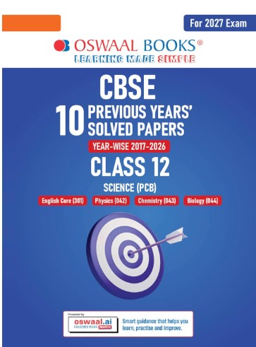 Oswaal CBSE 10 Previous Years Papers Science PCB | Class 12 | Year-wise(2017-2026) | NCERT & Competency-based questions | For 2027 Exam