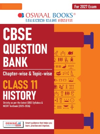 Oswaal CBSE Class 11 History Question Bank | Chapter & Topicwise Solved Papers (2017–2026) | Based on Latest Syllabus April 2026 | For 2027 Exam