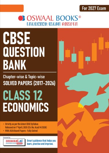 Oswaal CBSE Class 12 Economics Question Bank | Chapter & Topicwise Solved Papers (2017–2026) | Based on Latest Syllabus April 2026 | For 2027 Exam