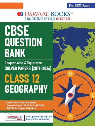 Oswaal CBSE Class 12 Geography Question Bank | Chapter & Topicwise Solved Papers (2017–2026) | Based on Latest Syllabus April 2026 | For 2027 Exam