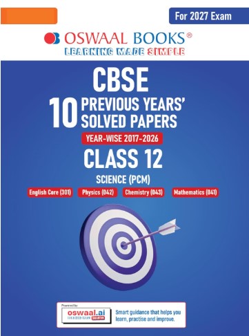 Oswaal CBSE Class 12 Science (PCM) Previous 10 Years’ Solved Papers (2017–2026) | English Core, Physics, Chemistry, Maths | 2026 Solved Papers | NCERT & Competency-Based | For 2027 Exam