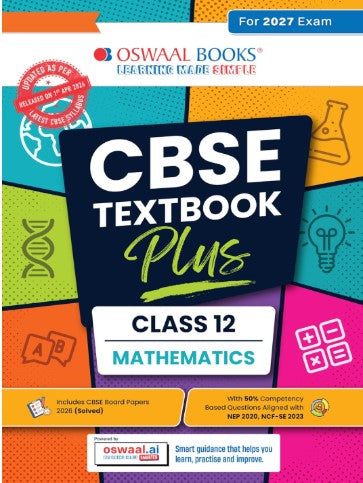 Oswaal CBSE Textbook Plus (2022-2026) | Class 12 | Mathematics | With Competency Focused Questions | For 2027 Exam