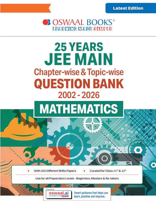 Oswaal JEE Main 25 Years’ (2002-2026) |Chapterwise & Topicwise Question Bank: Mathematics | Includes-Jan & Apr 2026 Papers Fully Solved | Latest Edition for 2027 Exam