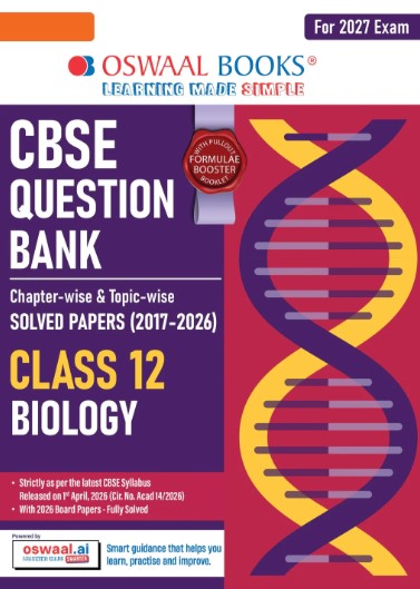 Oswaal CBSE Class 12 Biology Question Bank | Chapter & Topicwise Solved Papers (2017β2026) | Based on Latest Syllabus April 2026 | For 2027 Exam