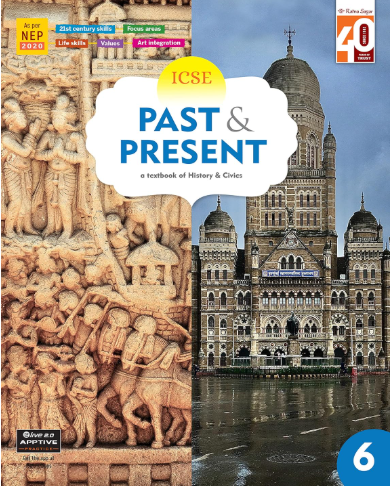Ratna Sagar Past & Present A Textbook of History & Civics Class 6 ICSE