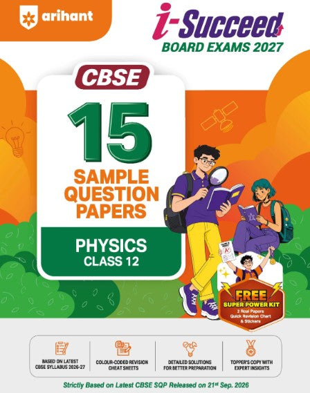 Arihant i Succeed CBSE 2027 Physics Class 12 | 15 Sample Question Papers