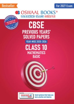 Oswaal CBSE Previous Years Solved Papers Mathematics Basic Class 10 Year-wise (2020-2026) NCERT & Competency-Based Questions For 2027 Exam