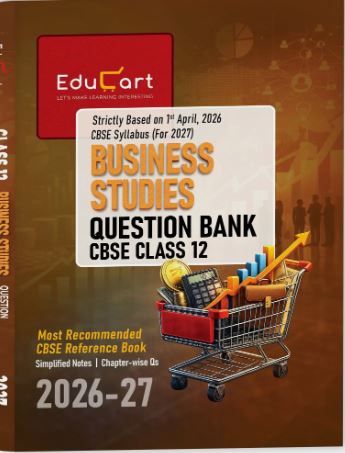 Educart Business Studies Question Bank 2026-27 Class 12 CBSE | Chapterwise, Case-Based & Competency Qs | Simplified Notes | NCERT Based | Latest CBSE Syllabus 2027