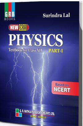 GRB New Era Physics Class 12