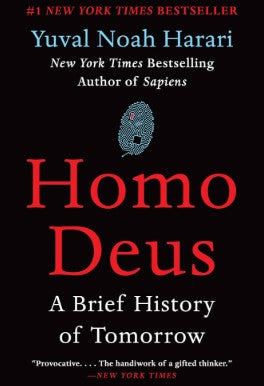 Homo Deus: A Brief History of Tomorrow By Yuval Noah Harari