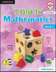 Cambridge 'I Did It' Mathematics class 4 (Revised Edition)