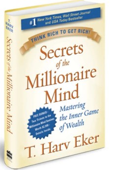 Secrets of the Millionaire Mind : Mastering the Inner Game of wealth By T.Harv Eker