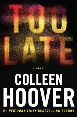 Too Late By Colleen Hoover