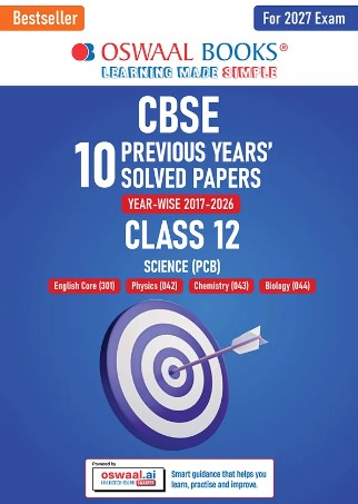 Oswaal CBSE 10 Previous Years Papers Science PCB | Class 12 Year-wise (2017-2026) NCERT & Competency-based questions For 2027 Exam