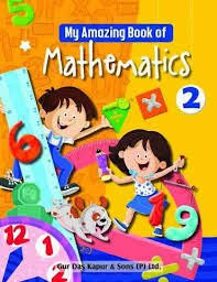 Gur Das Kapur My Amazing Book of Mathematics Class 2