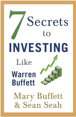 7 Secrets to Investing Like Warren Buffett By Mary Buffet & Sean Seah