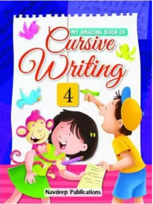 Navdeep My Amazing Book Of Cursive Writing Class 4