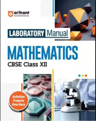 Arihant Laboratory Manual CBSE Mathematics Class 12