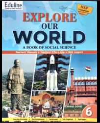 Eduline Explore Our World a book of social science class 6