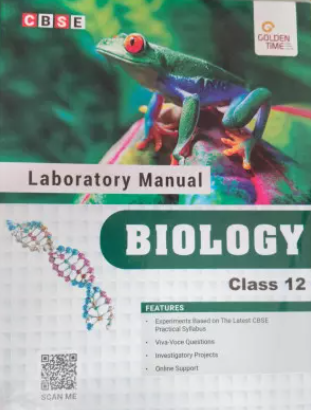 Golden Time Biology Lab Manual Class 12 Latest Edition