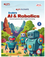 Kips Explore AI and Robotics Class 8