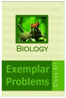 NCERT Exemplar Biology Class 12