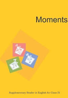 NCERT Moments Class 9