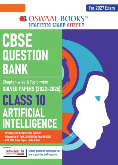 Oswaal CBSE Class 10 Artificial Intelligence Question Bank | Chapter & Topicwise Solved Papers (2017–2026) | Based on Latest Syllabus April 2026 | For 2027 Exam