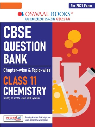 Oswaal CBSE Class 11 Chemistry Question Bank | Chapter & Topicwise Solved Papers (2017–2026) | Based on Latest Syllabus April 2026 | For 2027 Exam