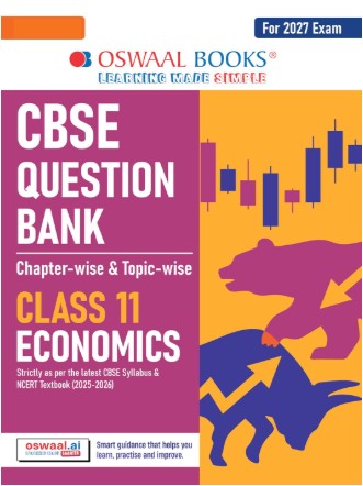 Oswaal CBSE Class 11 Economics Question Bank | Chapter & Topicwise Solved Papers (2017–2026) | Based on Latest Syllabus April 2026 | For 2027 Exam
