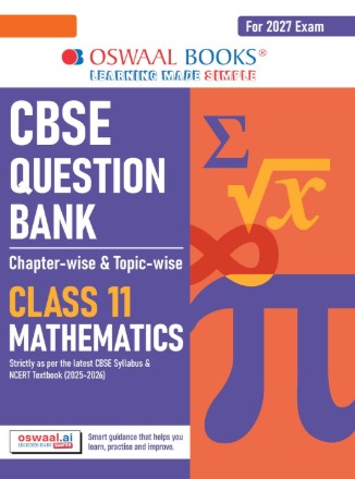 Oswaal CBSE Class 11 Mathematics Question Bank | Chapter & Topicwise Solved Papers (2017–2026) | Based on Latest Syllabus April 2026 | For 2027 Exam