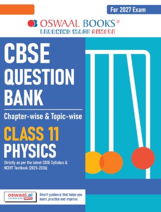 Oswaal CBSE Class 11 Physics Question Bank | Chapter & Topicwise Solved Papers (2017–2026) | Based on Latest Syllabus April 2026 | For 2027 Exam