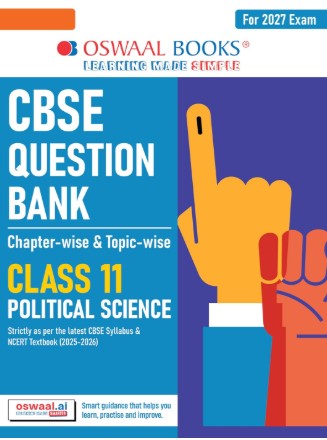 Oswaal CBSE Class 11 Political Science Question Bank | Chapter & Topicwise Solved Papers (2017–2026) | Based on Latest Syllabus April 2026 | For 2027 Exam