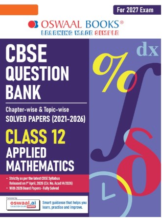 Oswaal CBSE Class 12 Applied Mathematics Question Bank | Chapter & Topicwise Solved Papers (2017–2026) | Based on Latest Syllabus April 2026 | For 2027 Exam
