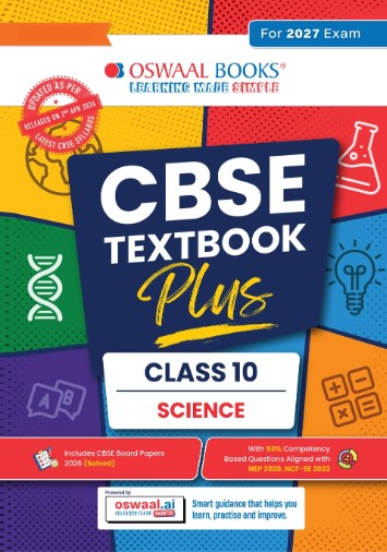Oswaal CBSE Textbook Plus (2022-2026) | Class 10| Science | With Competency Focused Questions | For 2027 Exam