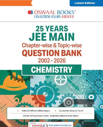 Oswaal JEE Main 25 Years’ (2002-2026) |Chapter-wise & Topic-wise Question Bank: Chemistry | Includes-Jan & Apr 2026 Papers Fully Solved | Latest Edition for 2027 Exam