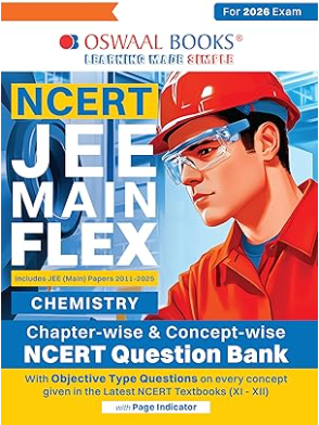 Oswaal NCERT JEE MAIN Flex Chapterwise & Topicwise Question Bank Chemistry for 2026 Exam