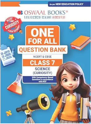 Oswaal One For All Question Bank NCERT & CBSE Science (Curiosity) Class 7