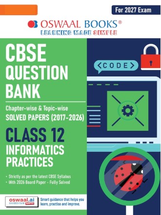 Oswaal CBSE Class 12 Informatics Practices Question Bank | Chapter & Topicwise Solved Papers (2017–2026) | Based on Latest Syllabus April 2026 | For 2027 Exam