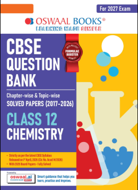 Oswaal CBSE Class 12 Chemistry  Question Bank | Chapter & Topic-wise Solved Papers (2017–2026) | Based on Latest Syllabus (April 2026 | For 2027 Exam