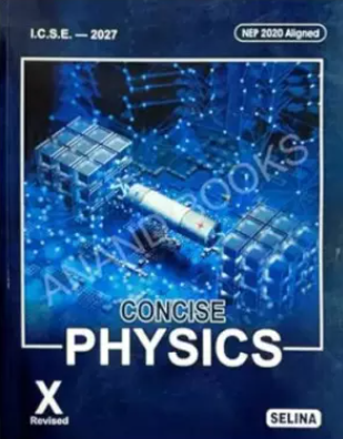 Selina Concise Physics Class 10 ICSE 2027